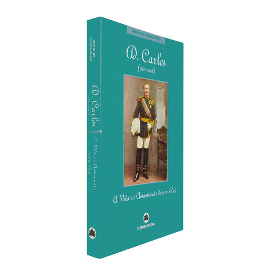 Capa do livro biográfico sobre o Rei D. Carlos I e o mistério do Regicídio, de José Manuel de Castro Pinto. Plátano Editora.