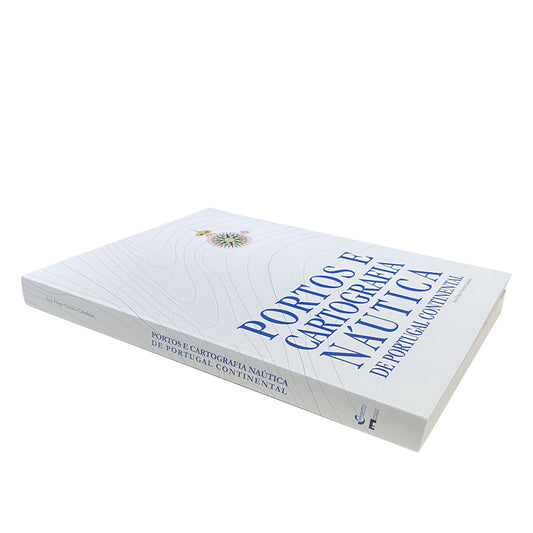 Capa do livro Portos e Cartografia Náutica de Portugal Continental, de Ana Filipa Osório Candeias. Edição oficial do Instituto Hidrográfico e Edições de Marinha.