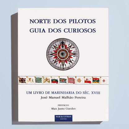 Capa do livro Norte dos Pilotos, Guia dos Curiosos, um estudo crítico do Capitão de Mar e Guerra José Manuel Malhão Pereira. Editora Mar de Letras.