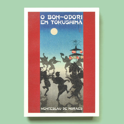 Capa do livro Bon-odori, escrito por Wenceslau de Moraes sobre a cultura e espiritualidade do Japão tradicional. Editora Livros de Bordo.