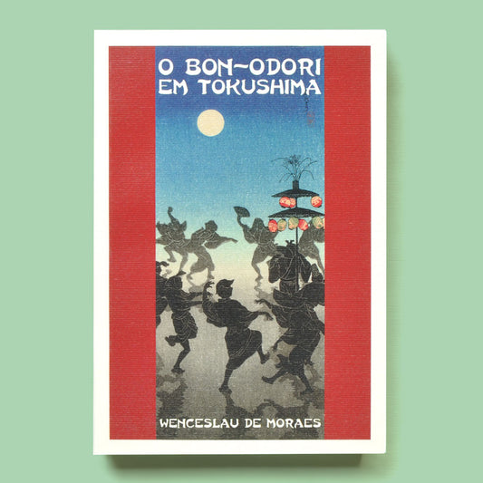 Capa do livro Bon-odori, escrito por Wenceslau de Moraes sobre a cultura e espiritualidade do Japão tradicional. Editora Livros de Bordo.