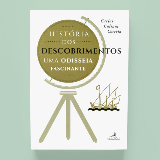 Capa mole da primeira edição do livro sobre os Descobrimentos Portugueses, da autoria de Carlos Calinas Correia. Edições Colibri.