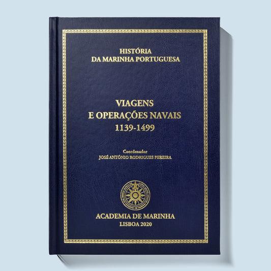 Capa dura do livro História da Marinha Portuguesa - Viagens e operações navais 1139-1499, sob coordenação de José António Rodrigues Pereira. Academia de Marinha.