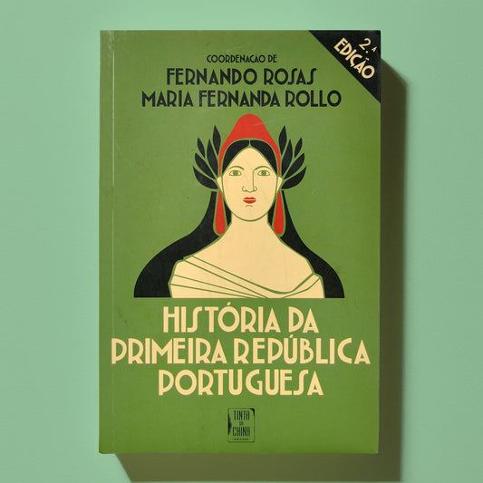 Capa do livro sobre a Primeira República Portuguesa, coordenado por Fernando Rosas e Maria Fernanda Rollo. Edição da editora Tinta da China.