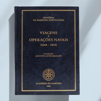 Capa do livro História da Marinha Portuguesa: Viagens e Operações Navais (1668-1823), coordenado por Augusto Alves Salgado. Edição da Academia de Marinha.