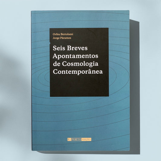 Capa do livro "Seis Breves Apontamentos de Cosmologia Contemporânea" de Orfeu Bertolami e Jorge Páramos, em tons de azul com linhas concêntricas e um retângulo preto ao centro com o título.