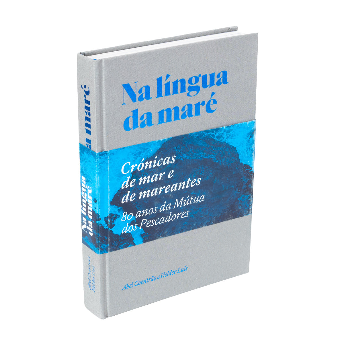 Capa do livro "Na Língua da Maré, Crónicas de mar e mareantes", edição em capa dura da Âncora Editora com fotografia documental marítima.