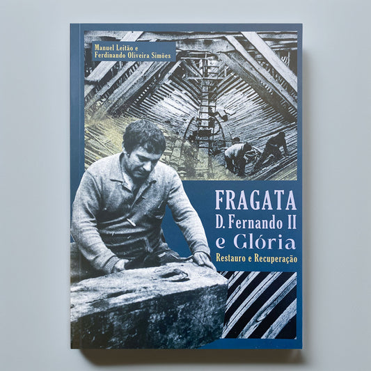 Fragata D. Fernando II e Glória - Restauro e Recuperação