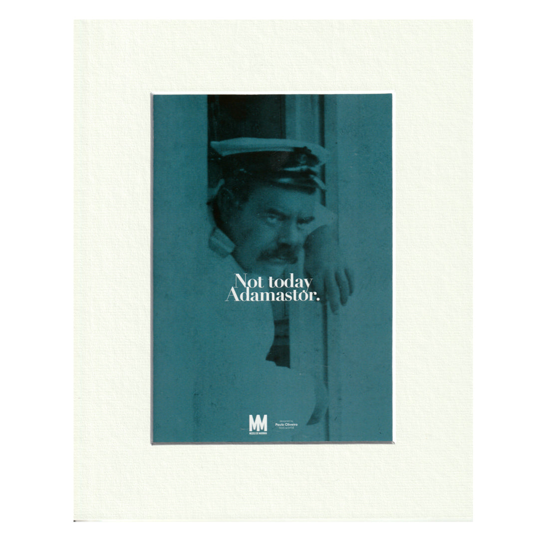 Poster com passe-partout com fotografia de acervo do museu e frase Not Today Adamastor 30x40cm