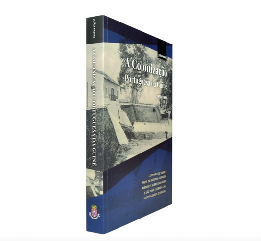 A Colonização Portuguesa da Guiné 1880-1960