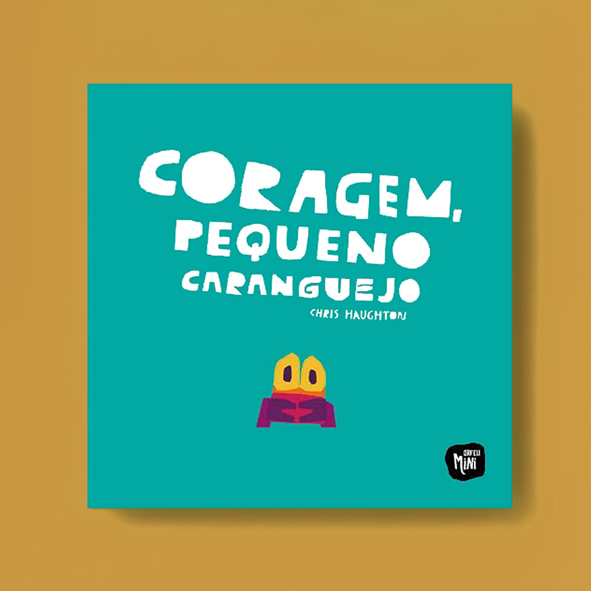 capa do livro coragem pequeno caranguejo da autoria de chris haughton com edição da orfeu negro traduzido para portugues 