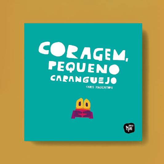 capa do livro coragem pequeno caranguejo da autoria de chris haughton com edição da orfeu negro traduzido para portugues 