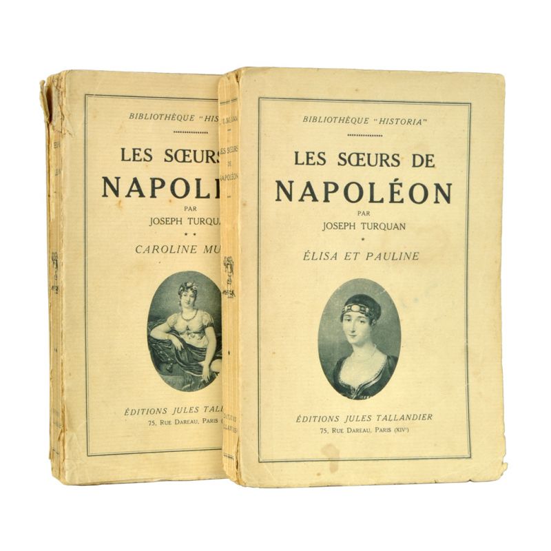 Les soeurs de Napoléon: I. Élisa et Pauline; II. Caroline Murat