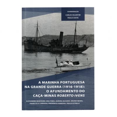 A Marinha Portuguesa na Grande Guerra (1916-1918)