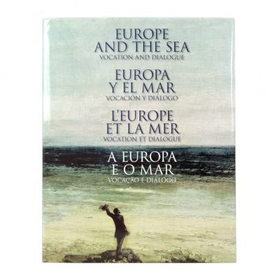 A Europa e o Mar - Vocação e Diálogo | Europe and the Sea - Vocation and Dialogue | Europa y el Mar - Vocación y Diálogo | L'Europe et la Mer - Vocation et Dialogue